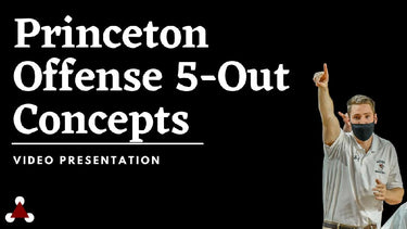 Princeton Offense 5 Out Concepts That Are Hard to Guard